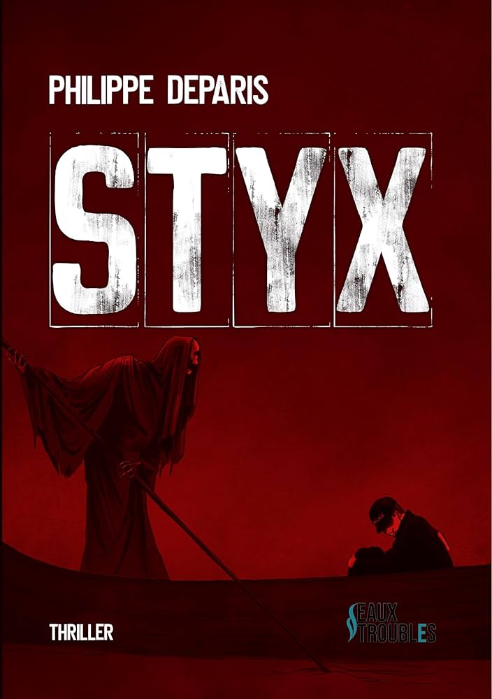 Styx, le nouveau thriller policier de Philippe Deparis.